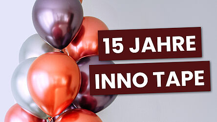15 years of INNO TAPE 15 years of INNO TAPE